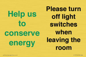 Help us to conserve energy - Please turn off light switches when leaving the room